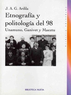 cover image of Etnografía y politología del 98. Unamuno, Ganivet y Maeztu